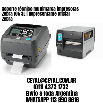 Soporte técnico multimarca impresoras Zebra 105 SL | Representante oficial Zebra