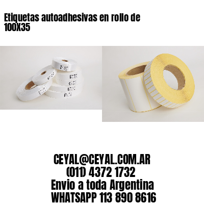 Etiquetas autoadhesivas en rollo de 100X35