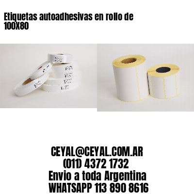 Etiquetas autoadhesivas en rollo de 100X80