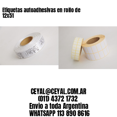 Etiquetas autoadhesivas en rollo de 12×51