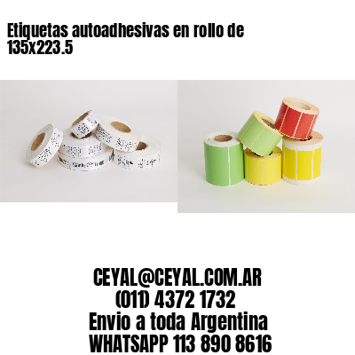 Etiquetas autoadhesivas en rollo de 135x223.5