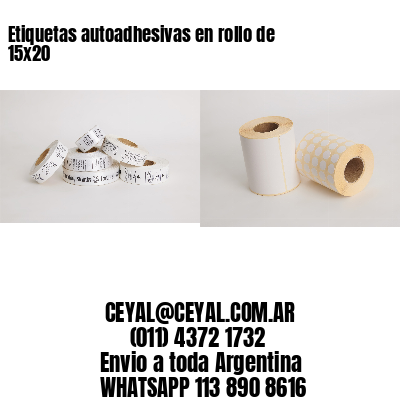 Etiquetas autoadhesivas en rollo de 15×20