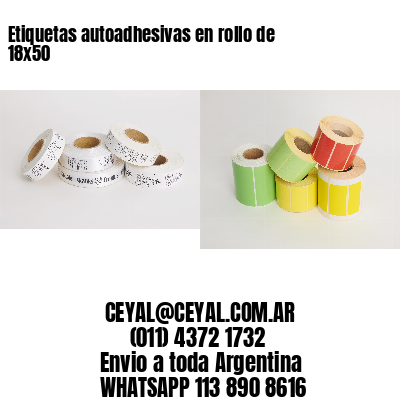 Etiquetas autoadhesivas en rollo de 18x50