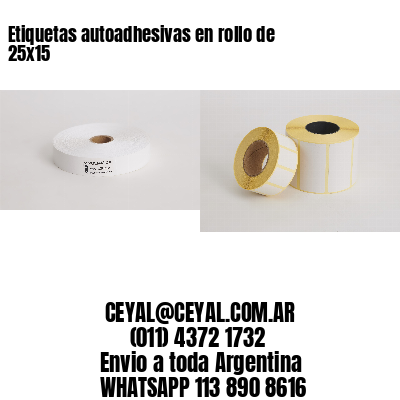 Etiquetas autoadhesivas en rollo de 25×15