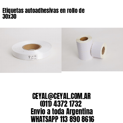 Etiquetas autoadhesivas en rollo de 30×30