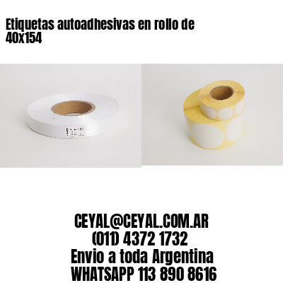 Etiquetas autoadhesivas en rollo de 40×154