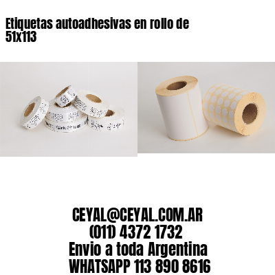 Etiquetas autoadhesivas en rollo de 51×113