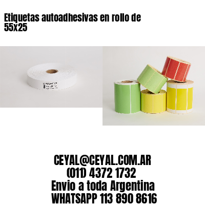 Etiquetas autoadhesivas en rollo de 55x25