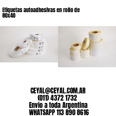 Etiquetas autoadhesivas en rollo de 80x40