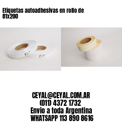 Etiquetas autoadhesivas en rollo de 81x200