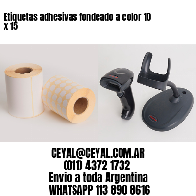Etiquetas adhesivas fondeado a color 10 x 15