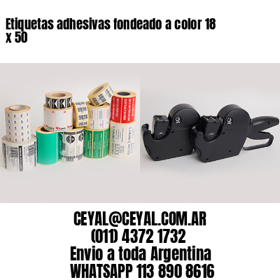 Etiquetas adhesivas fondeado a color 18 x 50