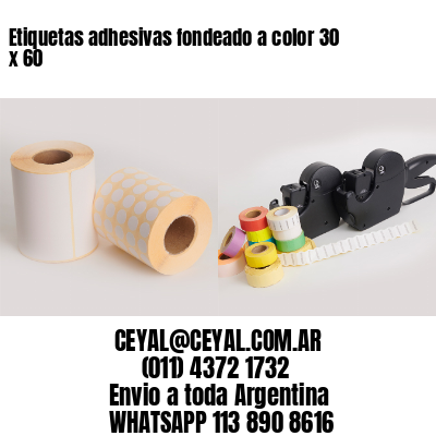 Etiquetas adhesivas fondeado a color 30 x 60