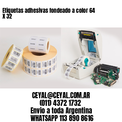 Etiquetas adhesivas fondeado a color 64 X 32
