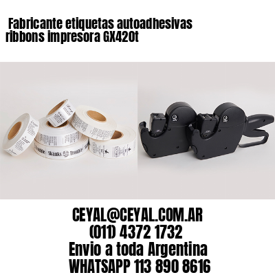 Fabricante etiquetas autoadhesivas ribbons impresora GX420t