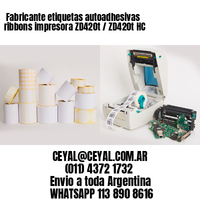 Fabricante etiquetas autoadhesivas ribbons impresora ZD420t / ZD420t‑HC