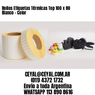 Rollos Etiquetas Térmicas Top 100 x 80 Blanco – Color