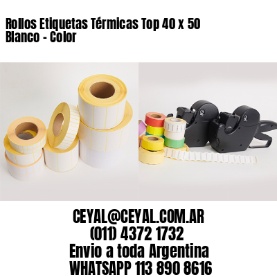 Rollos Etiquetas Térmicas Top 40 x 50 Blanco – Color