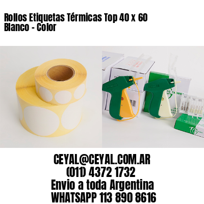 Rollos Etiquetas Térmicas Top 40 x 60 Blanco – Color