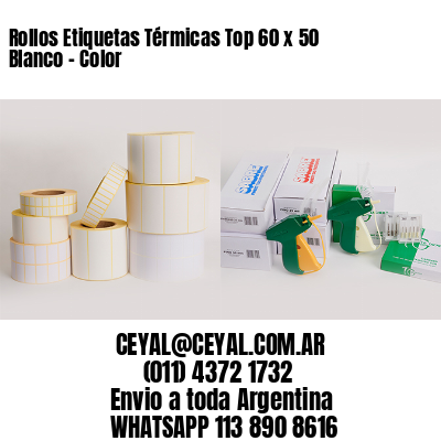 Rollos Etiquetas Térmicas Top 60 x 50 Blanco – Color