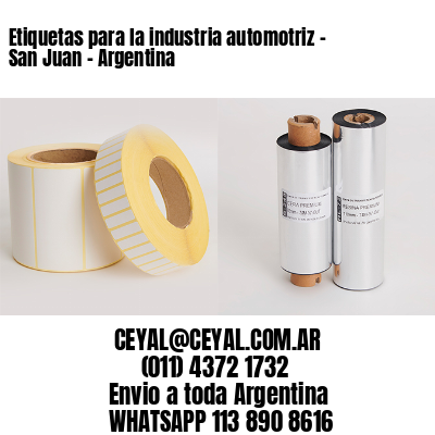 Etiquetas para la industria automotriz – San Juan – Argentina