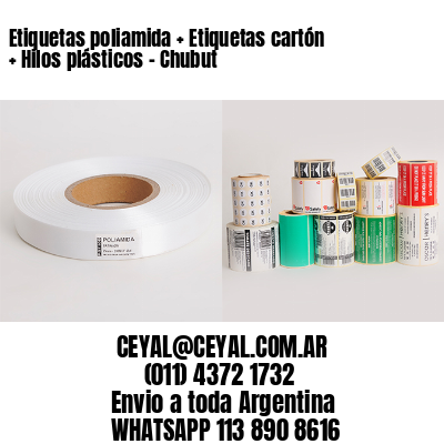 Etiquetas poliamida + Etiquetas cartón + Hilos plásticos – Chubut