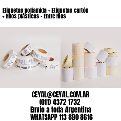 Etiquetas poliamida + Etiquetas cartón + Hilos plásticos – Entre Rios