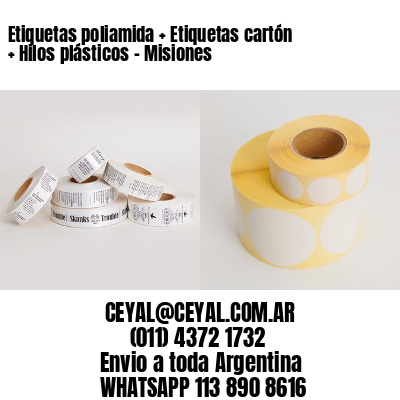 Etiquetas poliamida + Etiquetas cartón + Hilos plásticos – Misiones