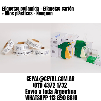 Etiquetas poliamida + Etiquetas cartón + Hilos plásticos – Neuquen