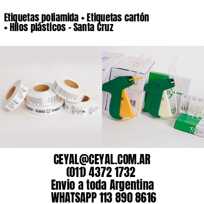 Etiquetas poliamida + Etiquetas cartón + Hilos plásticos – Santa Cruz