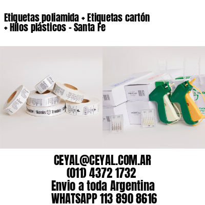 Etiquetas poliamida + Etiquetas cartón + Hilos plásticos – Santa Fe