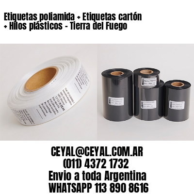 Etiquetas poliamida + Etiquetas cartón + Hilos plásticos – Tierra del Fuego