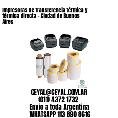 Impresoras de transferencia térmica y térmica directa – Ciudad de Buenos Aires