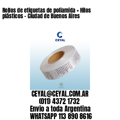 Rollos de etiquetas de poliamida + Hilos plásticos – Ciudad de Buenos Aires