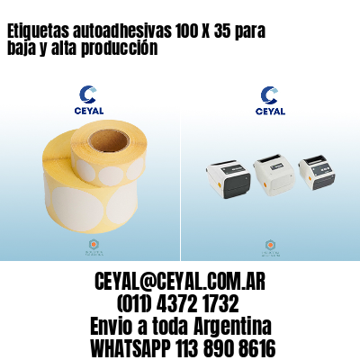 Etiquetas autoadhesivas 100 X 35 para baja y alta producción