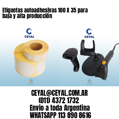 Etiquetas autoadhesivas 100 X 35 para baja y alta producción