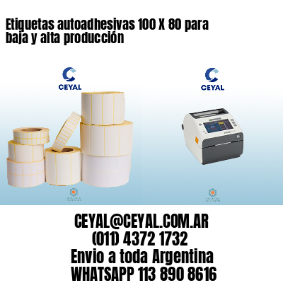 Etiquetas autoadhesivas 100 X 80 para baja y alta producción