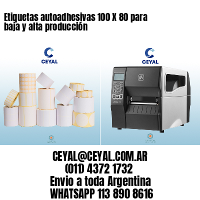 Etiquetas autoadhesivas 100 X 80 para baja y alta producción