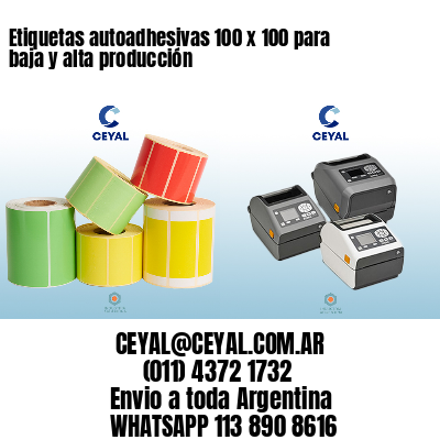 Etiquetas autoadhesivas 100 x 100 para baja y alta producción