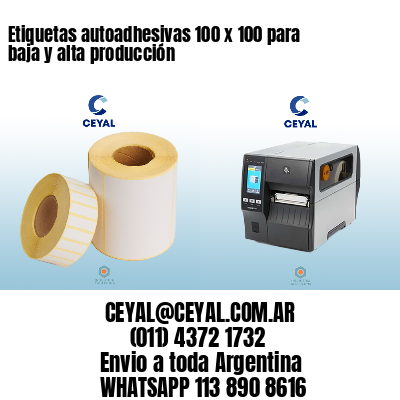 Etiquetas autoadhesivas 100 x 100 para baja y alta producción