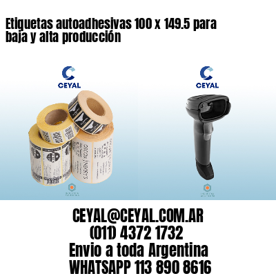 Etiquetas autoadhesivas 100 x 149.5 para baja y alta producción