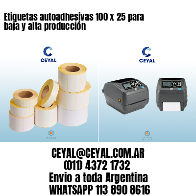 Etiquetas autoadhesivas 100 x 25 para baja y alta producción