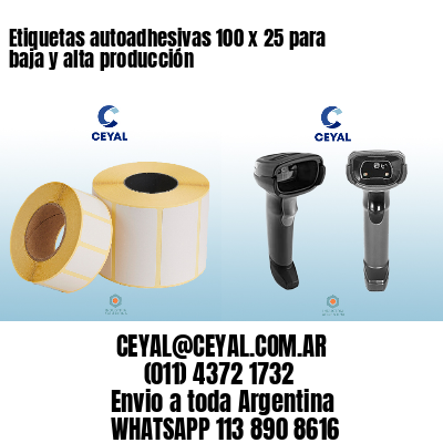 Etiquetas autoadhesivas 100 x 25 para baja y alta producción