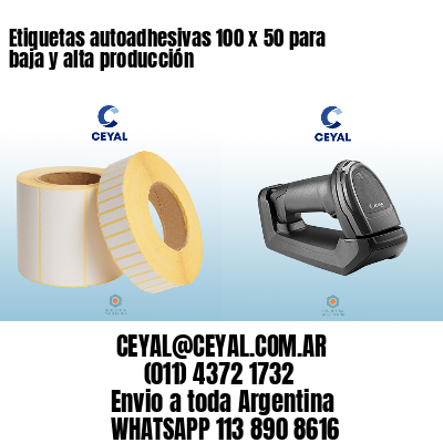 Etiquetas autoadhesivas 100 x 50 para baja y alta producción