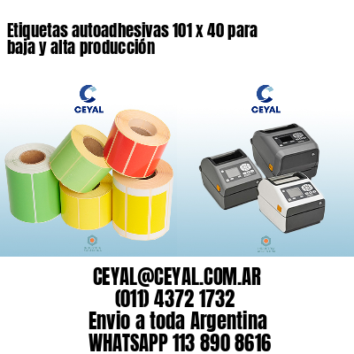 Etiquetas autoadhesivas 101 x 40 para baja y alta producción