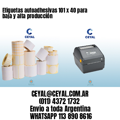 Etiquetas autoadhesivas 101 x 40 para baja y alta producción