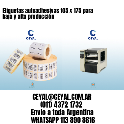 Etiquetas autoadhesivas 105 x 175 para baja y alta producción