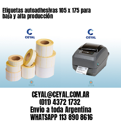 Etiquetas autoadhesivas 105 x 175 para baja y alta producción