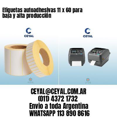 Etiquetas autoadhesivas 11 x 60 para baja y alta producción