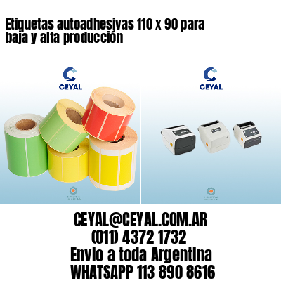 Etiquetas autoadhesivas 110 x 90 para baja y alta producción